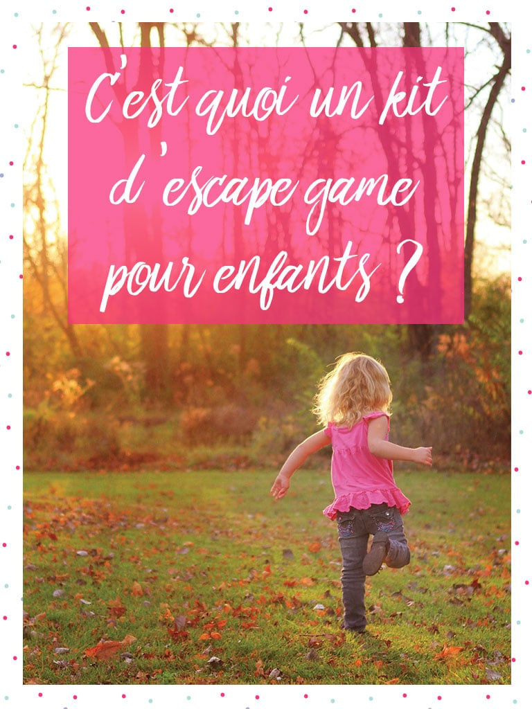 Un kit d'escape pour enfants à imprimer, c'est quoi au juste ? tiDudi