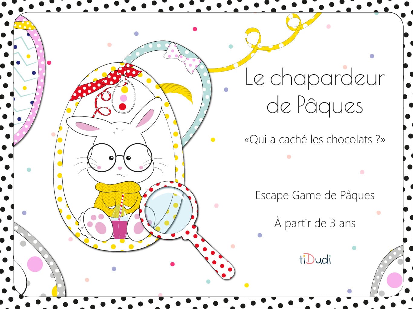 Escape game de Pâques enfant à partir de 3 ans tiDudi Le chapardeur de Pâques